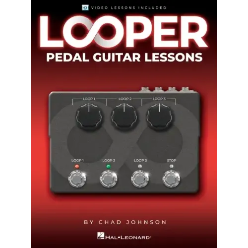 Looper Pedal Guitar Lessons - Book with Online Video Lessons Included by Chad Johnson