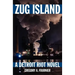 Zug Island: A Detroit Riot Novel