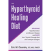 The Hyperthyroid Healing Diet: Reverse Hyperthyroidism and Graves' Disease and Save Your Thyroid Through Diet and Lifestyle Changes