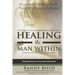 Healing the Man Within: Hope For Victims of Childhood Sexual Abuse