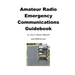 Amateur Radio Emergency Communications Guidebook