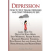 Depression: How To Stop Feeling Depressed and Start Winning At Life: (Learn How To: Declutter Your Mind, Stop Worrying, Relieve An
