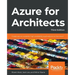 Azure for Architects - Third Edition: Create secure, scalable, high-availability applications on the cloud