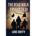 The Dead Walk The Earth: Part III
