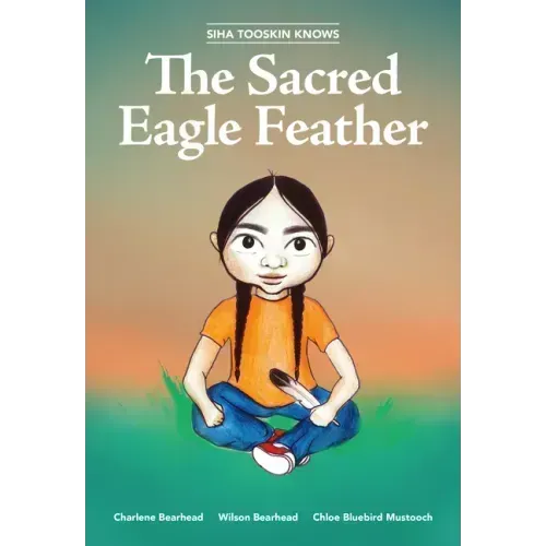 Siha Tooskin Knows the Sacred Eagle Feather