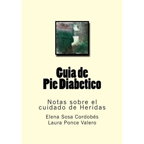 Guia de Pie Diabetico: Notas sobre el cuidado de Heridas