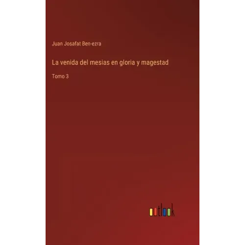 La venida del mesias en gloria y magestad: Tomo 3