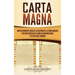 Carta Magna: Una fascinante guía de la historia de la Carta Magna y su influencia en la Inglaterra medieval y el resto del mundo