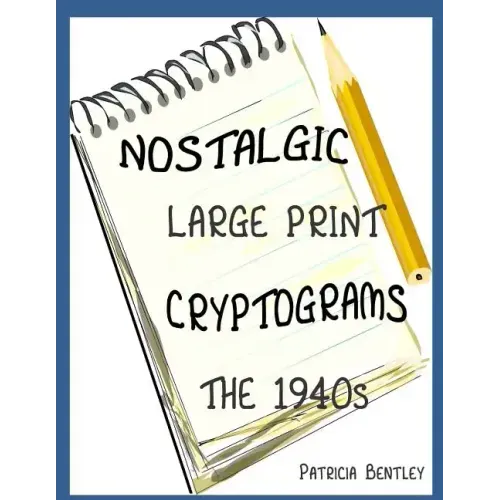 Nostalgic Large Print Cryptograms: The 1940s