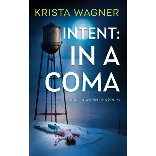 Intent: In A Coma: A Mystery Suspense (Book #5)