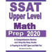 SSAT Upper Level Math Prep 2020: A Comprehensive Review and Step-By-Step Guide to Preparing for the SSAT Upper Level Math Test