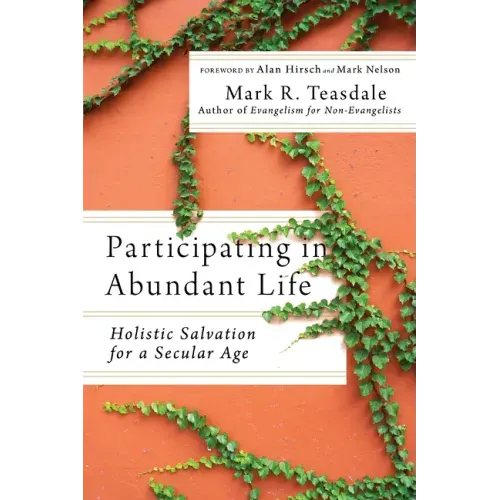Participating in Abundant Life: Holistic Salvation for a Secular Age