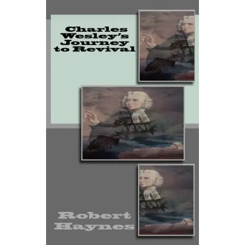 Charles Wesley's Journey to Revival