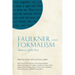 Faulkner and Formalism: Returns of the Text
