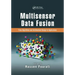 Multisensor Data Fusion: From Algorithms and Architectural Design to Applications