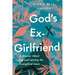 God's Ex-Girlfriend: A Memoir about Loving and Leaving the Evangelical Jesus