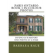 Paris Ontario Book 1 in Colour Photos: Saving Our History One Photo at a Time