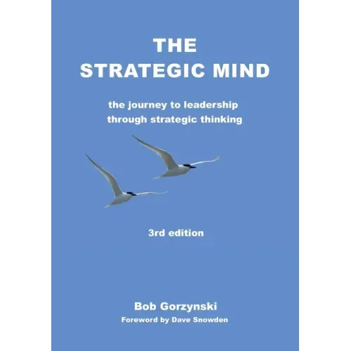 The Strategic Mind: The Journey to Leadership through Strategic Thinking