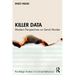 Killer Data: Modern Perspectives on Serial Murder