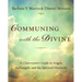 Communing with the Divine: A Clairvoyant's Guide to Angels, Archangels, and the Spiritual Hierarchy