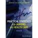 Practical Statistics for Nursing and Health Care