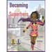 Becoming a Superhero: Healthy Eating Inspires Kids Superpowers