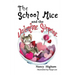 The School Mice and the Valentine Surprise: Book 5 For both boys and girls ages 6-11 Grades: 1-5.