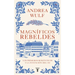 Magníficos Rebeldes: Los Primeros Románticos Y La Invención del Yo / Magnificent Rebels the First Romantics and the Invention of the Self