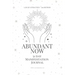 Abundant Now - 31 Day Manifestation Workbook + Journal: Using The 369 Manifestation Method & The Law of Attraction