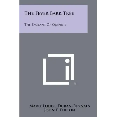 The Fever Bark Tree: The Pageant of Quinine