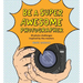 Be a Super Awesome Photographer