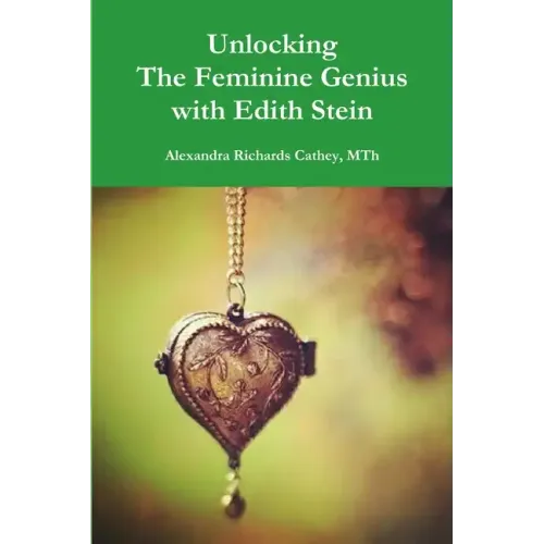 Unlocking the Feminine Genius with Edith Stein
