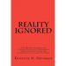 Reality Ignored: How Milton Friedman and Chicago Economics Undermined American Institutions and Endangered the Global Economy