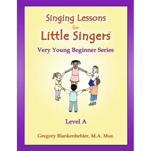 Singing Lessons for Little Singers: Level A - Very Young Beginner Series