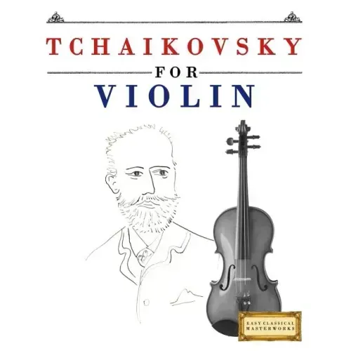 Tchaikovsky for Violin: 10 Easy Themes for Violin Beginner Book
