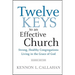 Twelve Keys to an Effective Church: Strong, Healthy Congregations Living in the Grace of God