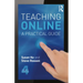 Teaching Online: A Practical Guide