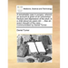 A Remarkable Case in Surgery: Wherein an Account Is Given of an Uncommon Fracture and Depression of the Skull, in a Child about Six Years Old; ... A