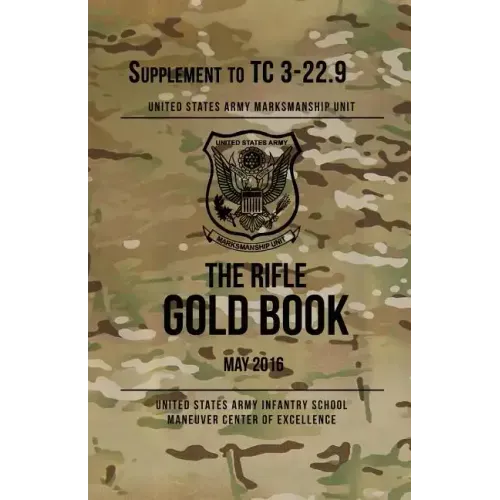 The Rifle Gold Book: Supplement to TC 3-22.9
