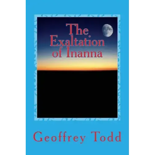 The Exaltation of Inanna: A Play in One Act