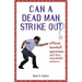 Can a Dead Man Strike Out?: Offbeat Baseball Questions and Their Improbable Answers