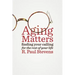 Aging Matters: Finding Your Calling for the Rest of Your Life