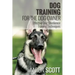 Dog Training for the Dog Owner Effective Dog Obedience Training Techniques