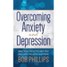 Overcoming Anxiety and Depression: Practical Tools to Help You Deal with Negative Emotions