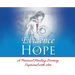 Evidence of Hope: A Personal Healing Journey Captured with Art