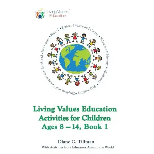 Living Values Education Activities for Children Ages 8-14, Book 1