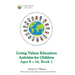 Living Values Education Activities for Children Ages 8-14, Book 1
