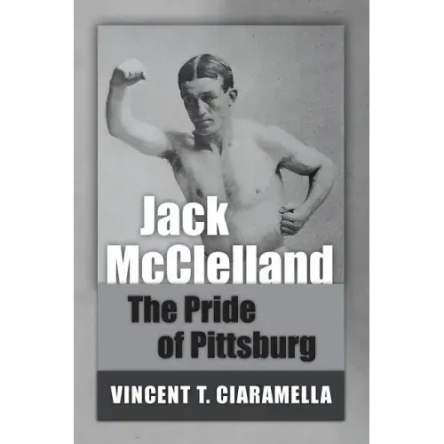 Jack McClelland: The Pride of Pittsburg