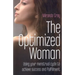 The Optimized Woman: Using Your Menstrual Cycle to Achieve Success and Fulfillment