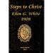 Steps to Christ Ellen G. White 1908
